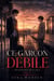 Ce Garçon Débile : Entre haine et désir… il n’y a qu’un pas — Une romance Boys’ Love [Vol. 3] - Garçon contre Chaos, #3