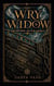 Wry Widow - und das Holz, das sich erinnerte