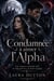 Condamnée à aimer l'Alpha - Une romance interdite avec un loup-garou et un destin tragique, #1