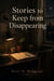 Stories to Keep from Disappearing