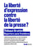 La Liberté d'expression contre la liberté de la presse ?