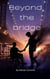 Beyond the bridge