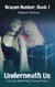 Underneath Us: A Smutty BDSM Why Choose Erotica - Brazen Bunker, #1