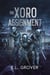 The Xoro Assignment - The Assignment Series, #3