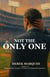 Not The Only One