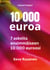 10 000 euroa - 7 askelta ensimmäiseen 10 000 euroosi