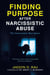 Finding Purpose After Narcissistic Abuse: The Conversation Most Ignore
