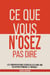 Ce que vous n'osez pas dire