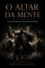 O Altar da Mente: Batalha Espiritual em Tempos Modernos - Batalhas espiritual: o sistema. Livro 1, #1