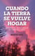 Cuando la tierra se vuelve hogar. Memorias de un inmigrante en Tierra del Fuego