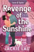 Revenge of the Sunshine - Love & Spite, #1