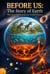 Before Us: The Story of Earth