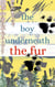 The Boy Underneath the Fur