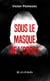 Sous l’emprise de la haine - La haine, fille aînée du mirage