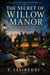 The Secret of Willow Manor - Willow Creek Mysteries, #1