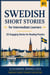Swedish Short Stories for Intermediate Learners (B1): 20 Engaging Stories for Reading Practice