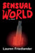 Sensual World - A Novel