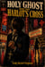 Holy Ghost And The Harlot's Cross