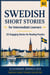 Swedish Short Stories for Intermediate Learners (B2): 20 Engaging Stories for Reading Practice