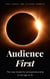 Audience First - The new model for entrepreneurship in the age of Al