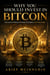 Why You Should Invest In Bitcoin