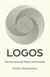 Logos - The First and Last Theory of Everything