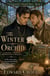 The Winter Orchid - A Grumpy / Sunshine MM Historical Romance - The Glasfryn Orchid Saga, #2