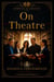 On Theatre