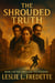 The Shrouded Truth - The Shrouded Truth, #1