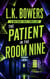 The Patient in Room Nine: A Psychological Crime Thriller - The Nathan Cole Thrillers Book 2 - The Nathan Cole Thrillers, #2