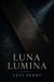 Luna Lumina - Luna Lumina, #1