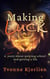 Making Luck: A True Story About Quitting School and Getting a Life
