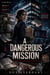 A Dangerous Mission