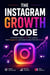 The Instagram Growth Code