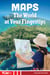 Maps - The World at Your Fingertips