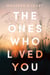 The Ones Who Loved You - A Novel