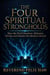THE FOUR SPIRITUAL STRONGHOLDS. HOW THE ENEMY DECEIVES, DISTRACTS, DIVIDES, AND DELUDES THE MODERN CHURCH