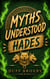 MythsUnderstood: Hades - MythsUnderstood, #11