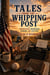 Tales from the Whipping Post