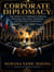 CORPORATE DIPLOMACY: The Science Of Corporate Survival, Strategic Influence, Expansion And Strategic Coexistence - 1, #1
