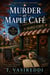 Murder at Maple Café - Willow Creek Mysteries, #2