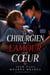 LE CHIRURGIEN DE L'AMOUR ET DU COEUR