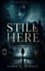 STILL HERE - Paranormal Fiction