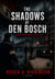The Shadows of Den Bosch