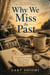 Why We Miss the Past