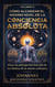 CÓMO ALCANZAR EL MÁXIMO NIVEL DE LA  Conciencia Absoluta - DEVELANDO LOS GRANDES MISTERIOS DEL SER, #2