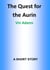 The Quest for the Aurin: A Short Story