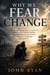 Why We Fear Change