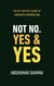 Not No, Yes & Yes: The Art and Intelligence of Living with Contradiction