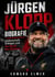 Jürgen Klopp Biografie - Leidenschaft, Drängen und die Macht des Glaubens